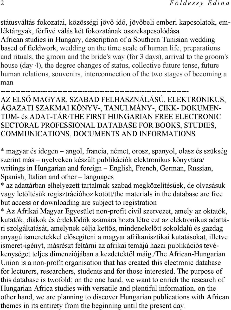 degree changes of status, collective future tense, future human relations, souvenirs, interconnection of the two stages of becoming a man