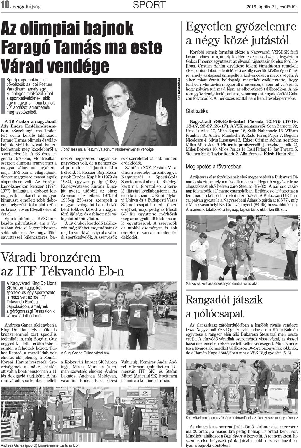 olimpiai bajnok vízilabdázót ismerhetnek meg testközelbõl. Fotó: waterpolo.