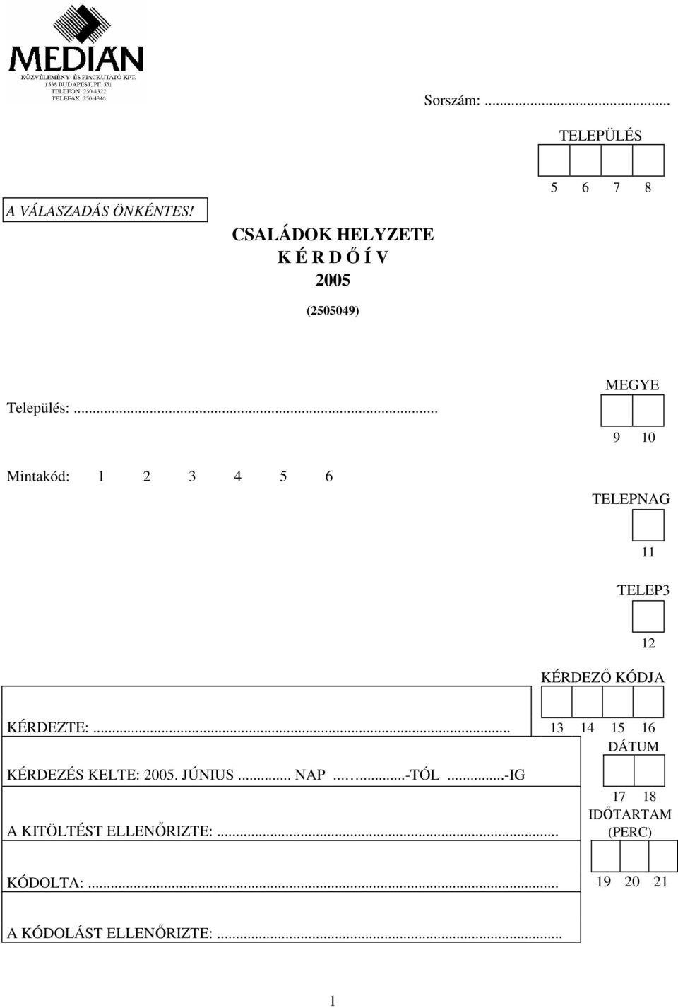 .. MEGYE 9 1 Mintakód: 1 2 3 4 5 6 TELEPNAG 11 TELEP3 12 KÉRDEZİ KÓDJA KÉRDEZTE:.