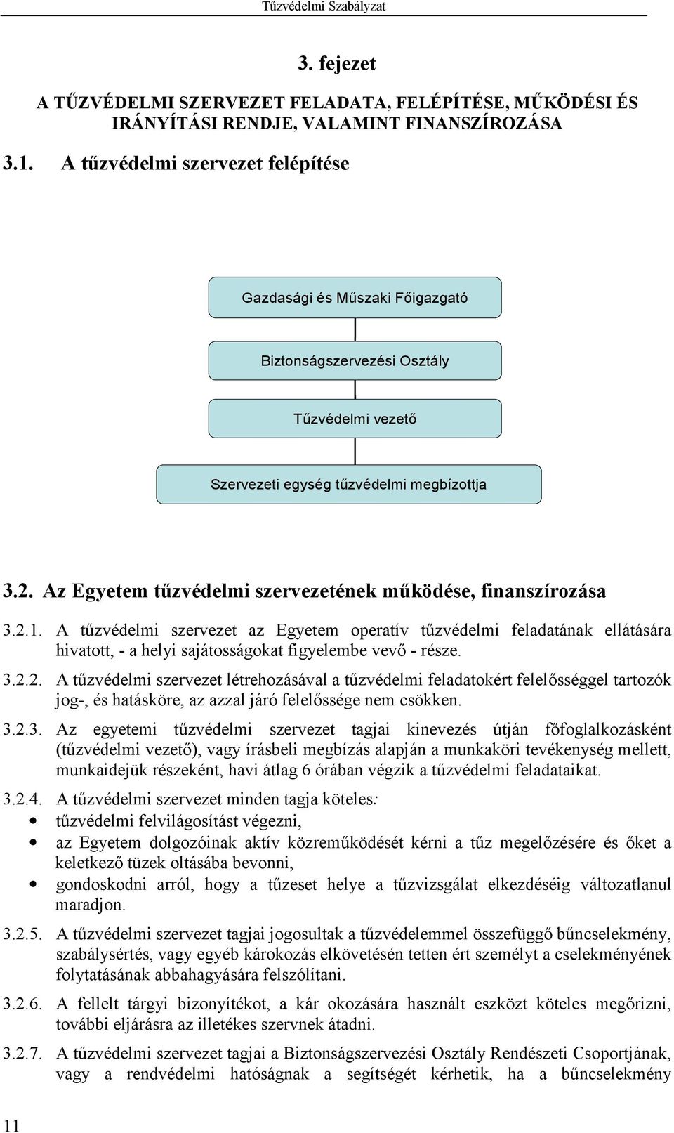 Az Egyetem t"zvédelmi szervezetének m"ködése, finanszírozása 3.2.1.