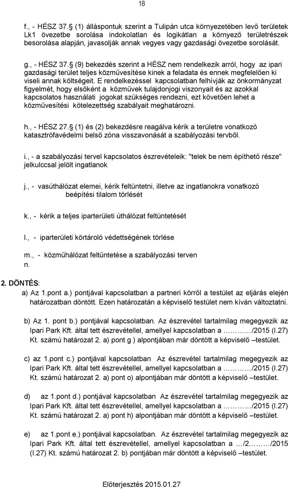 gazdasági övezetbe sorolását. g., - HÉSZ 37.