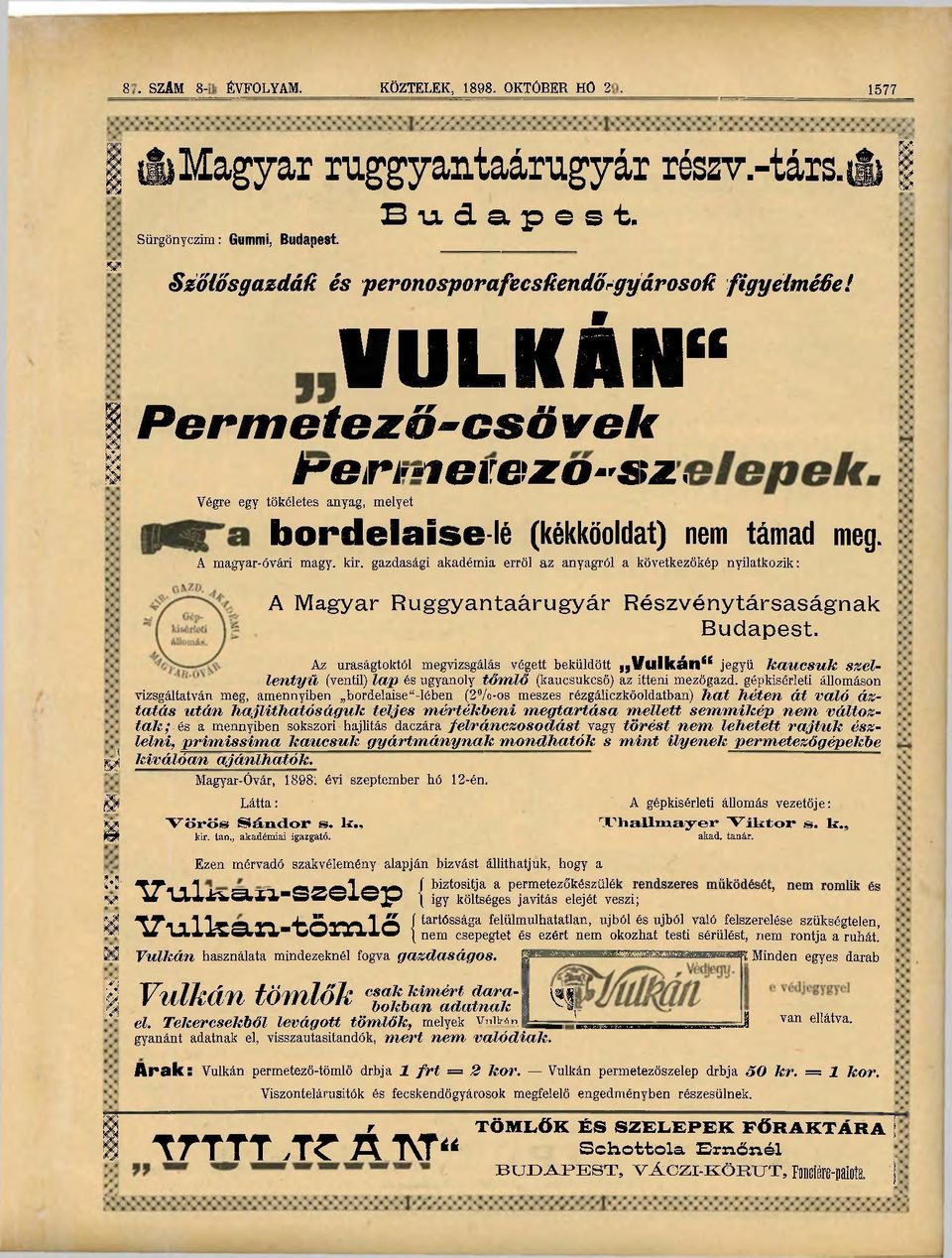 A magyar-óvári magy. kir. gazdasági akadémia erről az anyagról a következőkép nyilatkozik: A Magyar Ruggyantaárugyár Részvénytársaságnak Budapest.
