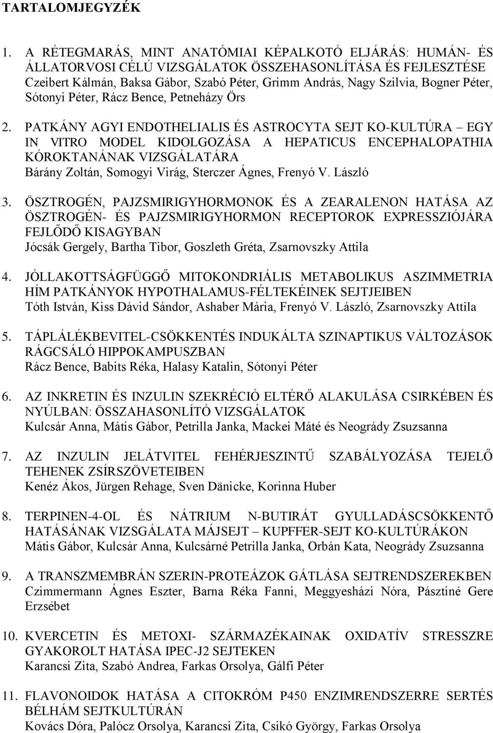 Péter, Sótonyi Péter, Rácz Bence, Petneházy Örs 2.