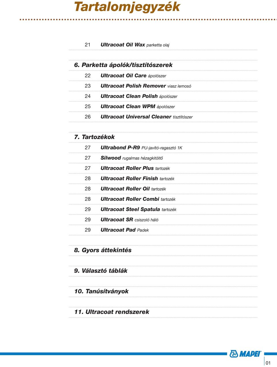 ápolószer 26 Ultracoat Universal Cleaner tisztítószer 7.