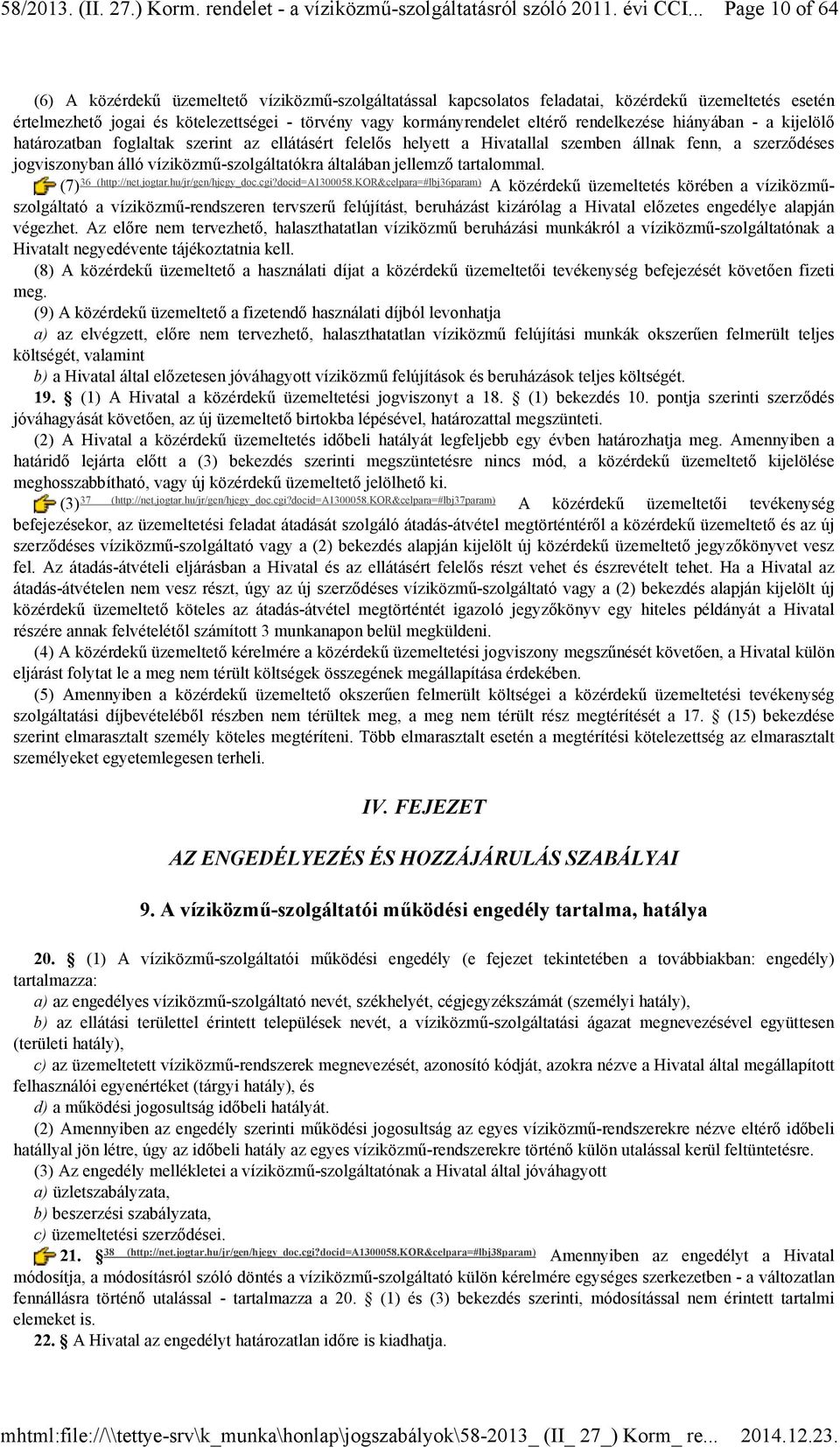 jellemzı tartalommal. (7) 36 (http://net.jogtar.hu/jr/gen/hjegy_doc.cgi?docid=a1300058.