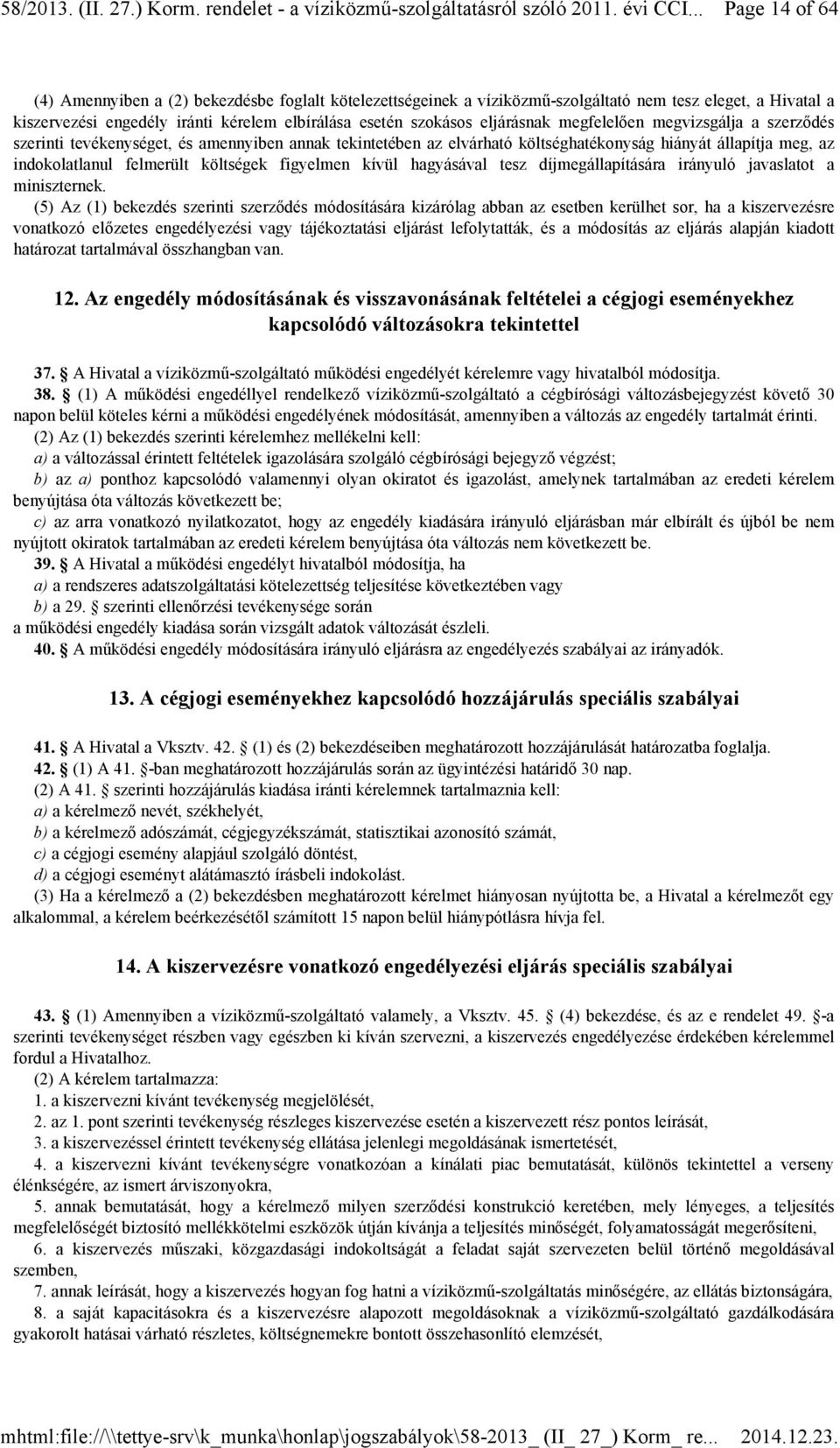 figyelmen kívül hagyásával tesz díjmegállapítására irányuló javaslatot a miniszternek.