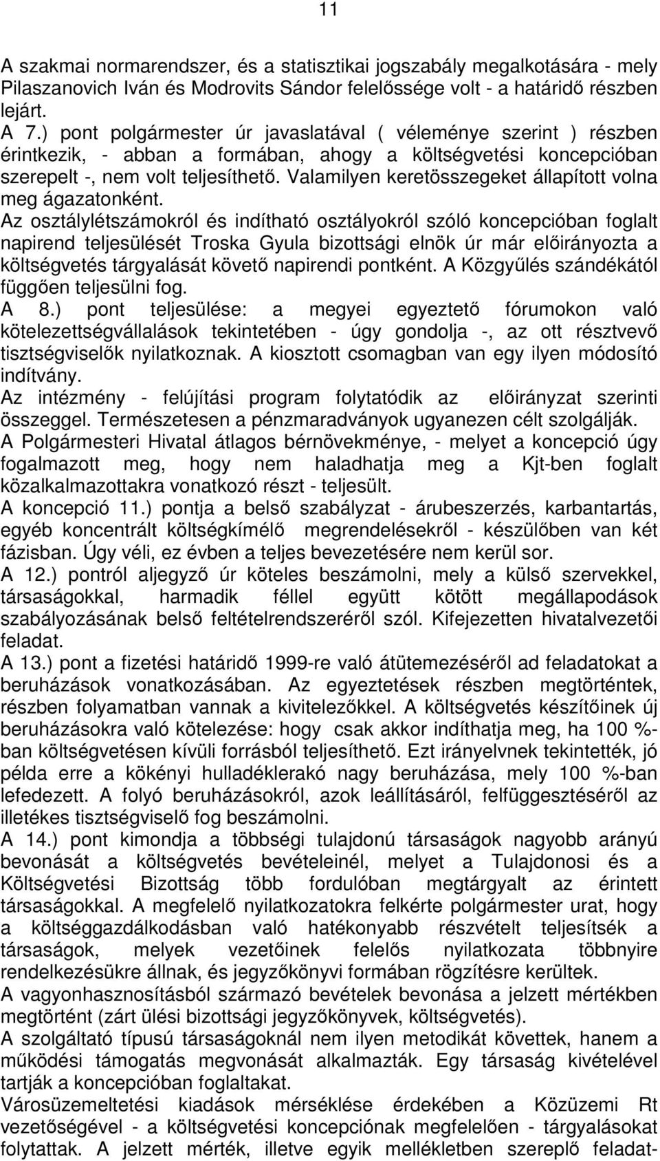 Valamilyen keretösszegeket állapított volna meg ágazatonként.