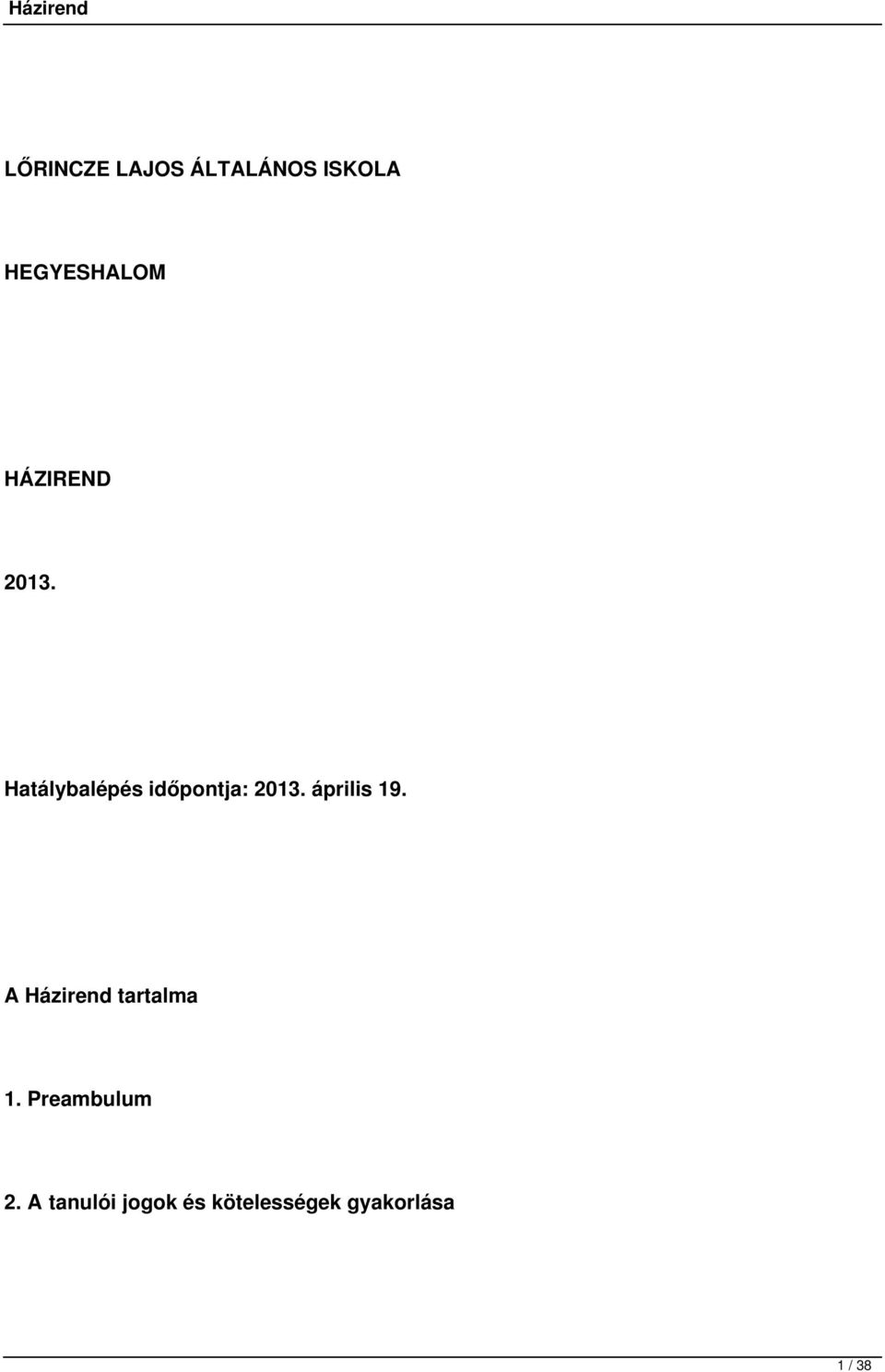 április 19. A Házirend tartalma 1.