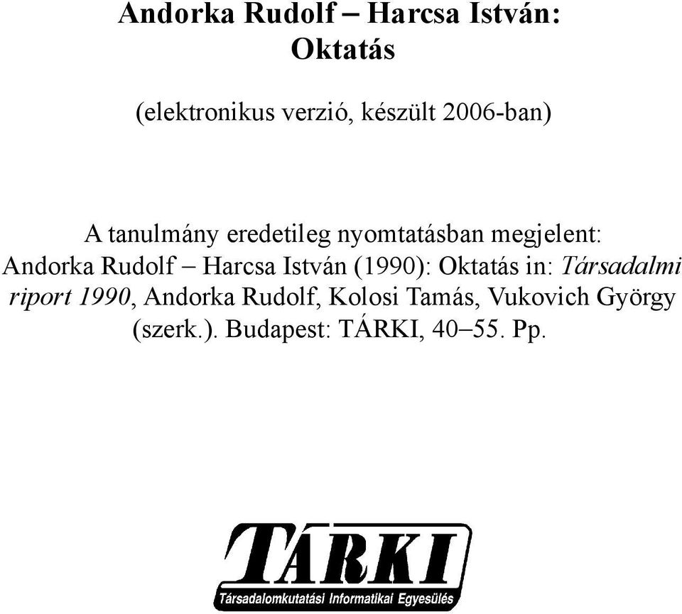 Rudolf Harcsa István (1990): Oktatás in: Társadalmi riport 1990,