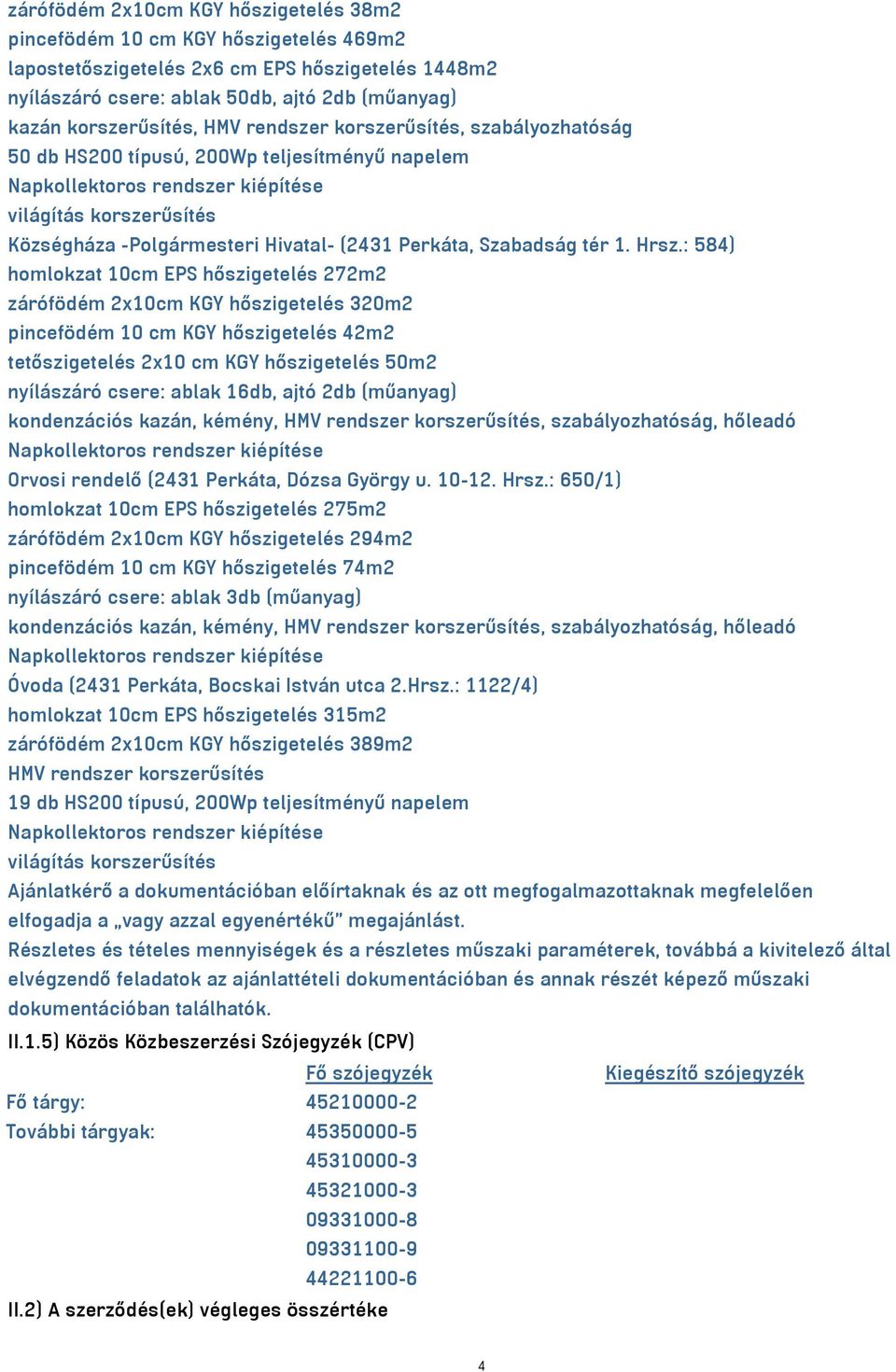 Perkáta, Szabadság tér 1. Hrsz.