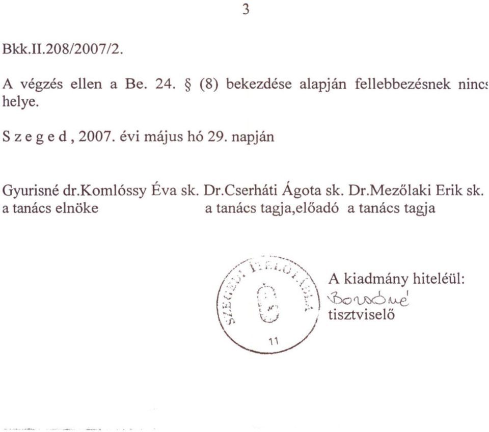 a tanács elnöke a tanács tagja,elöadó a tanács tagja,.,.','."...:.-.-.......,< \.: "".(;.'. ;';5 '. ~':. í,.