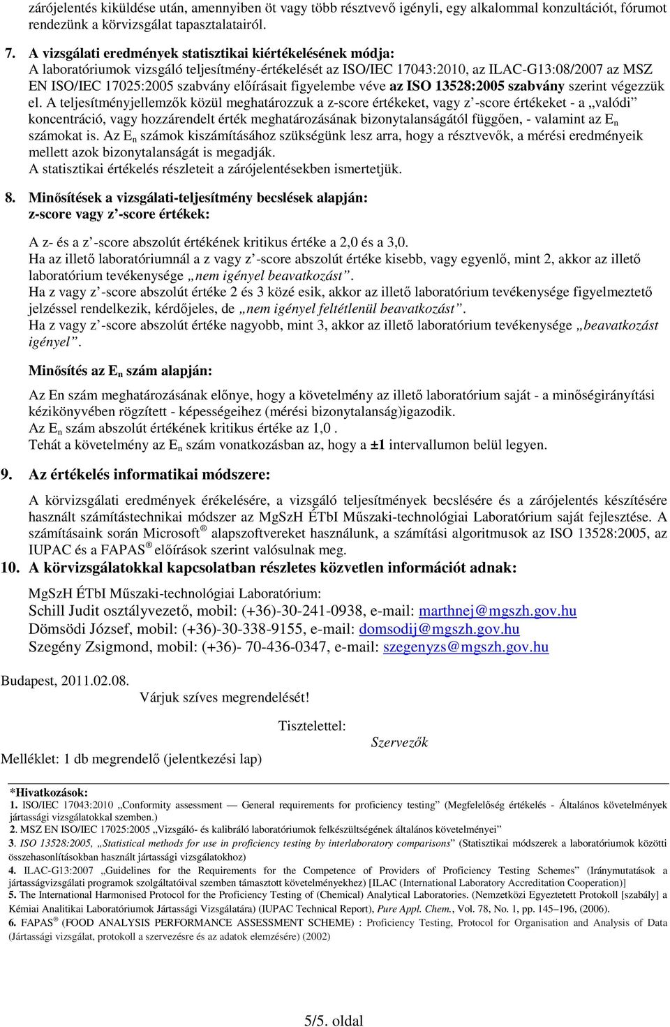 az ISO 58:005 szabvány szerint zzük el.