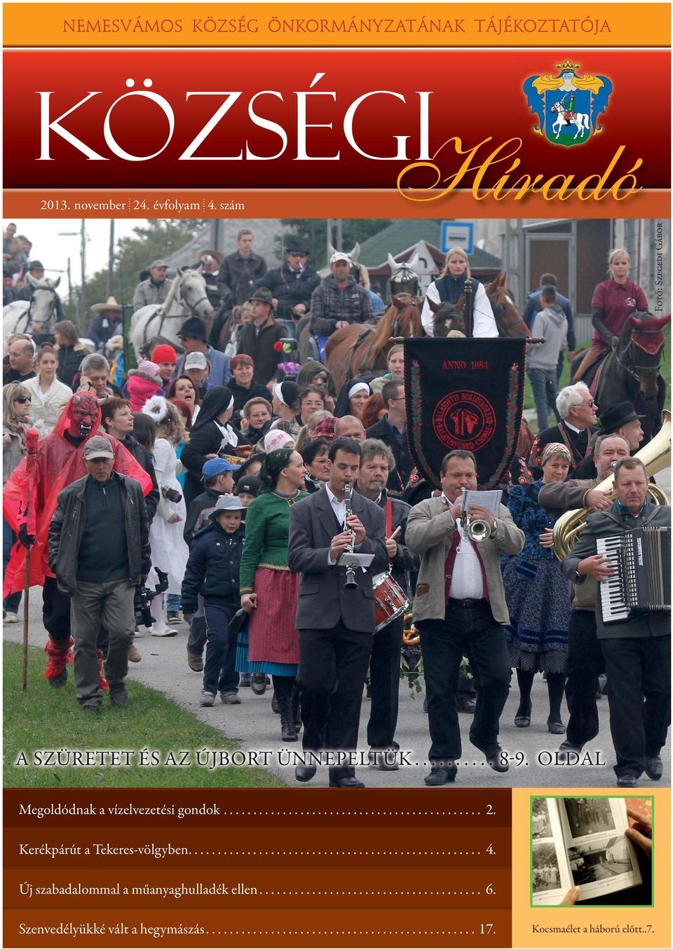 Kerékpárút a Tekeres-völgyben.................................................. 4. Új szabadalommal a műanyaghulladék ellen...................................... 6.