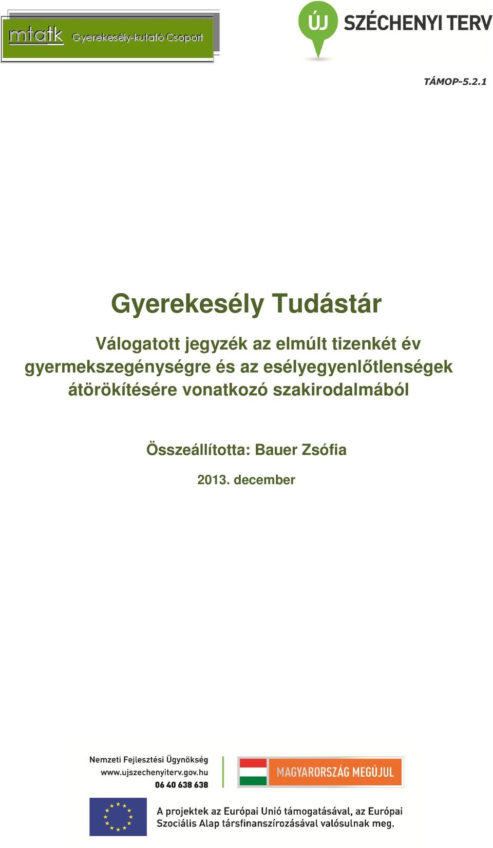 tizenkét év gyermekszegénységre és az