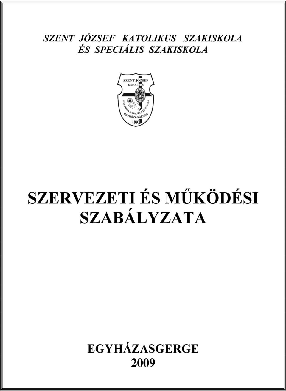 SZAKISKOLA SZERVEZETI ÉS