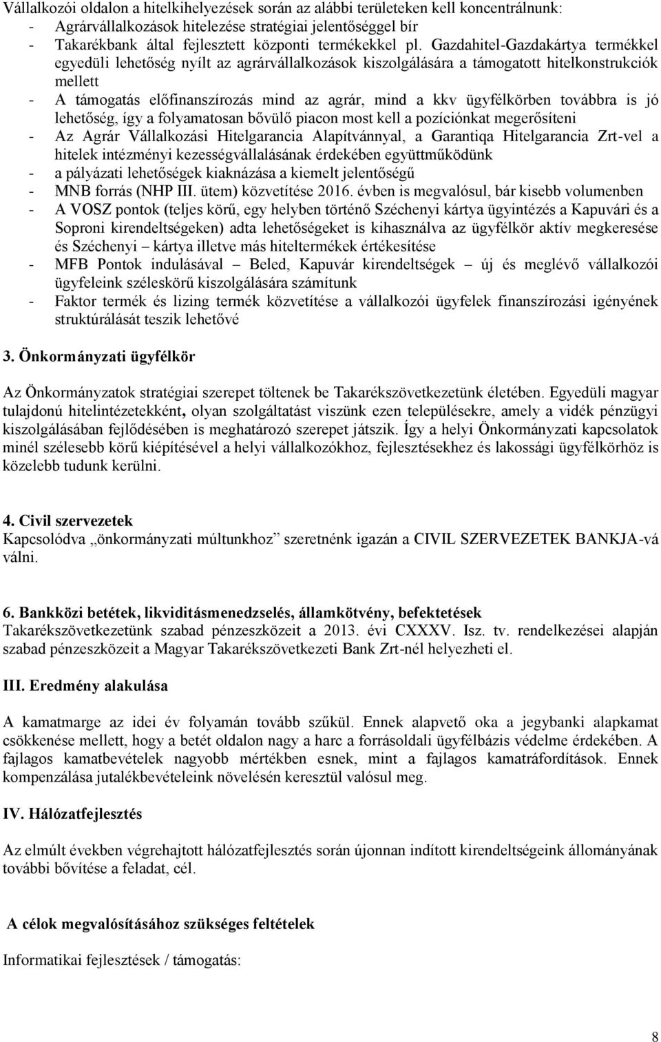 Gazdahitel-Gazdakártya termékkel egyedüli lehetőség nyílt az agrárvállalkozások kiszolgálására a támogatott hitelkonstrukciók mellett - A támogatás előfinanszírozás mind az agrár, mind a kkv