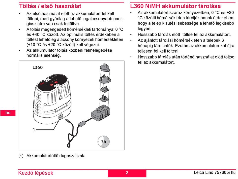 Az akkuulátor töltés közbeni felelegedése norális jelenség.