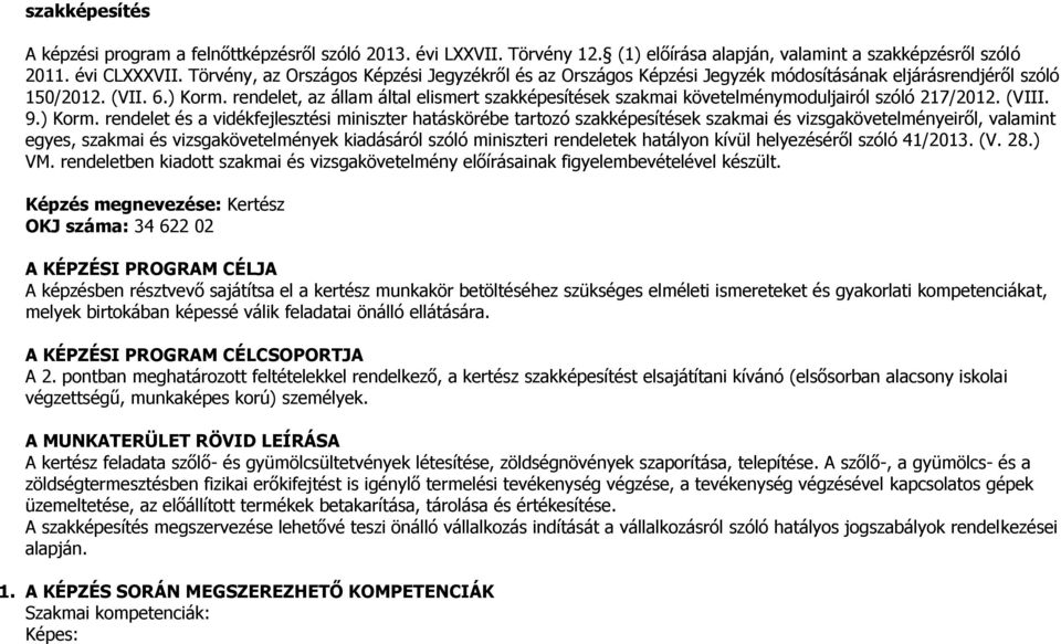 rendelet, az állam által elismert szakképesítések szakmai követelménymoduljairól szóló 217/2012. (VIII. 9.) Korm.