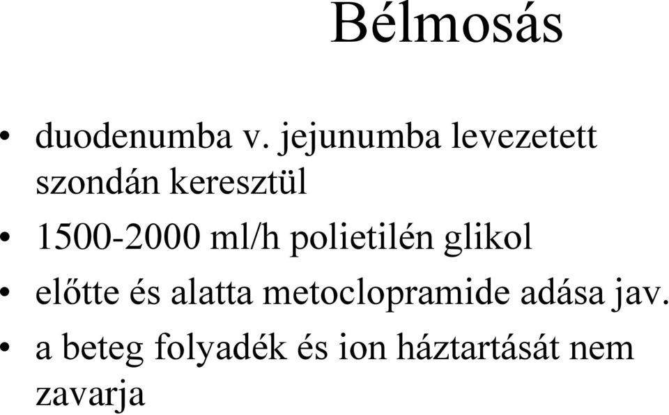 1500-2000 ml/h polietilén glikol előtte és