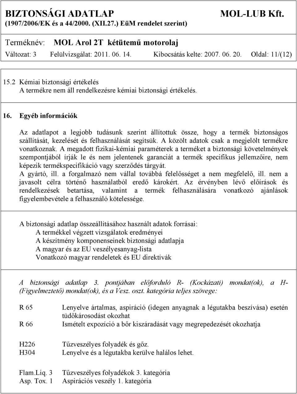 A közölt adatok csak a megjelölt termékre vonatkoznak.