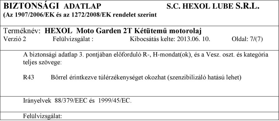 pontjában előforduló R-, H-mondat(ok), és a Vesz. oszt.