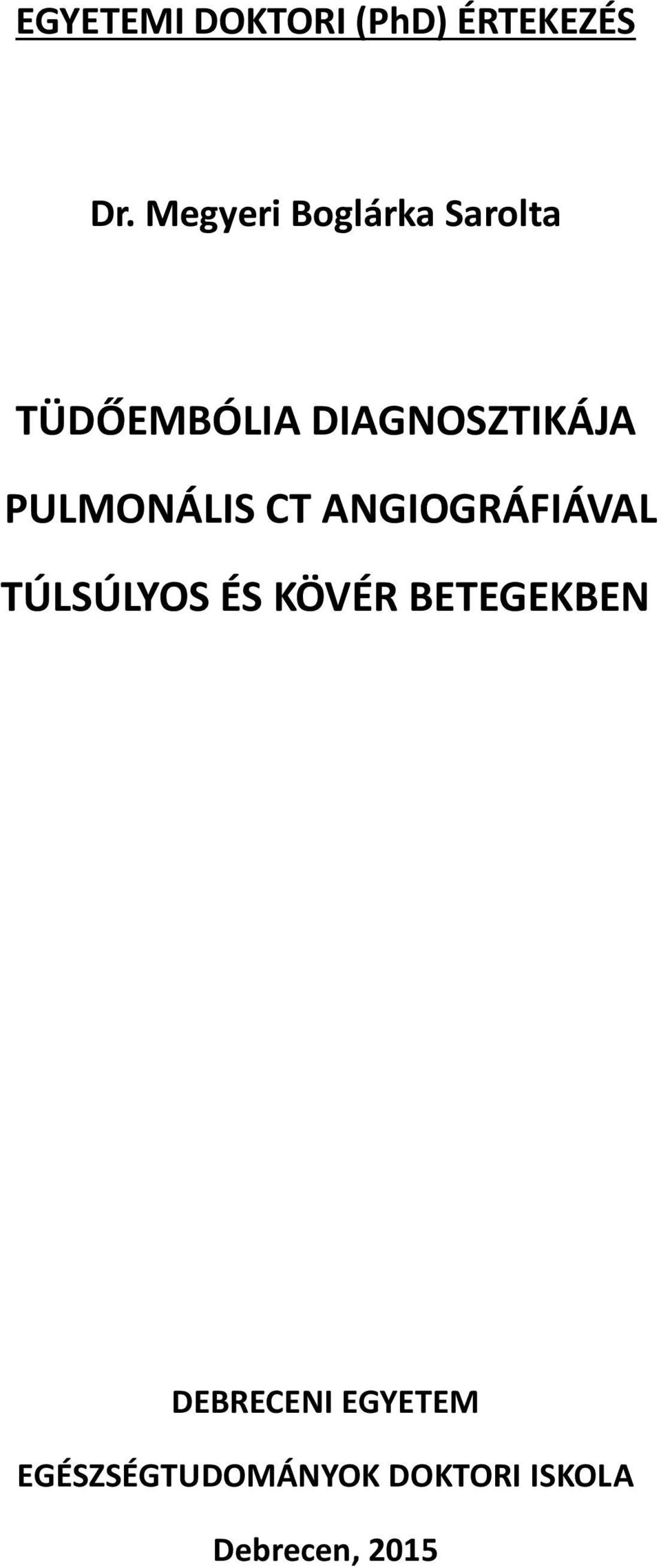 PULMONÁLIS CT ANGIOGRÁFIÁVAL TÚLSÚLYOS ÉS KÖVÉR