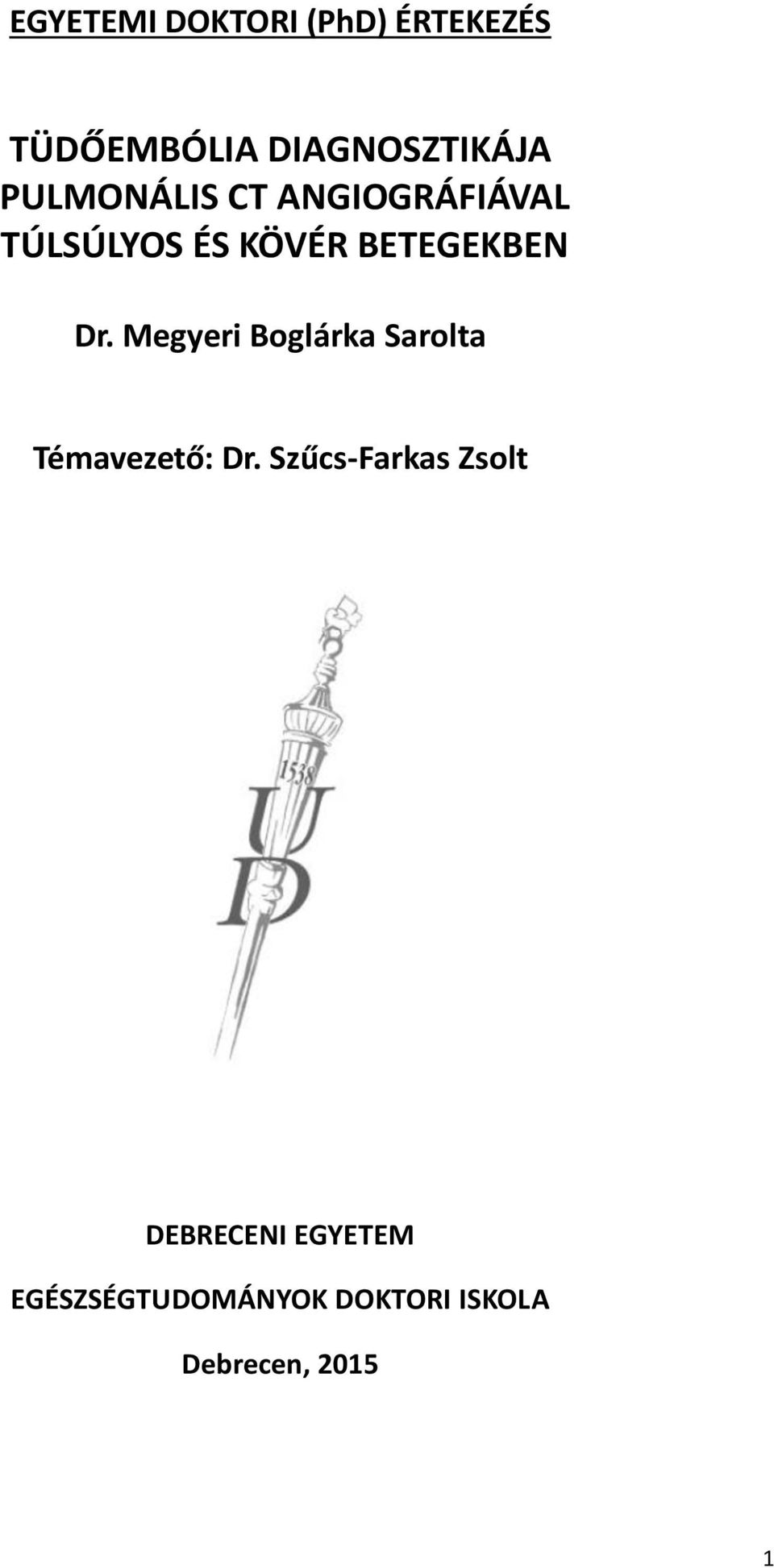 Megyeri Boglárka Sarolta Témavezető: Dr.