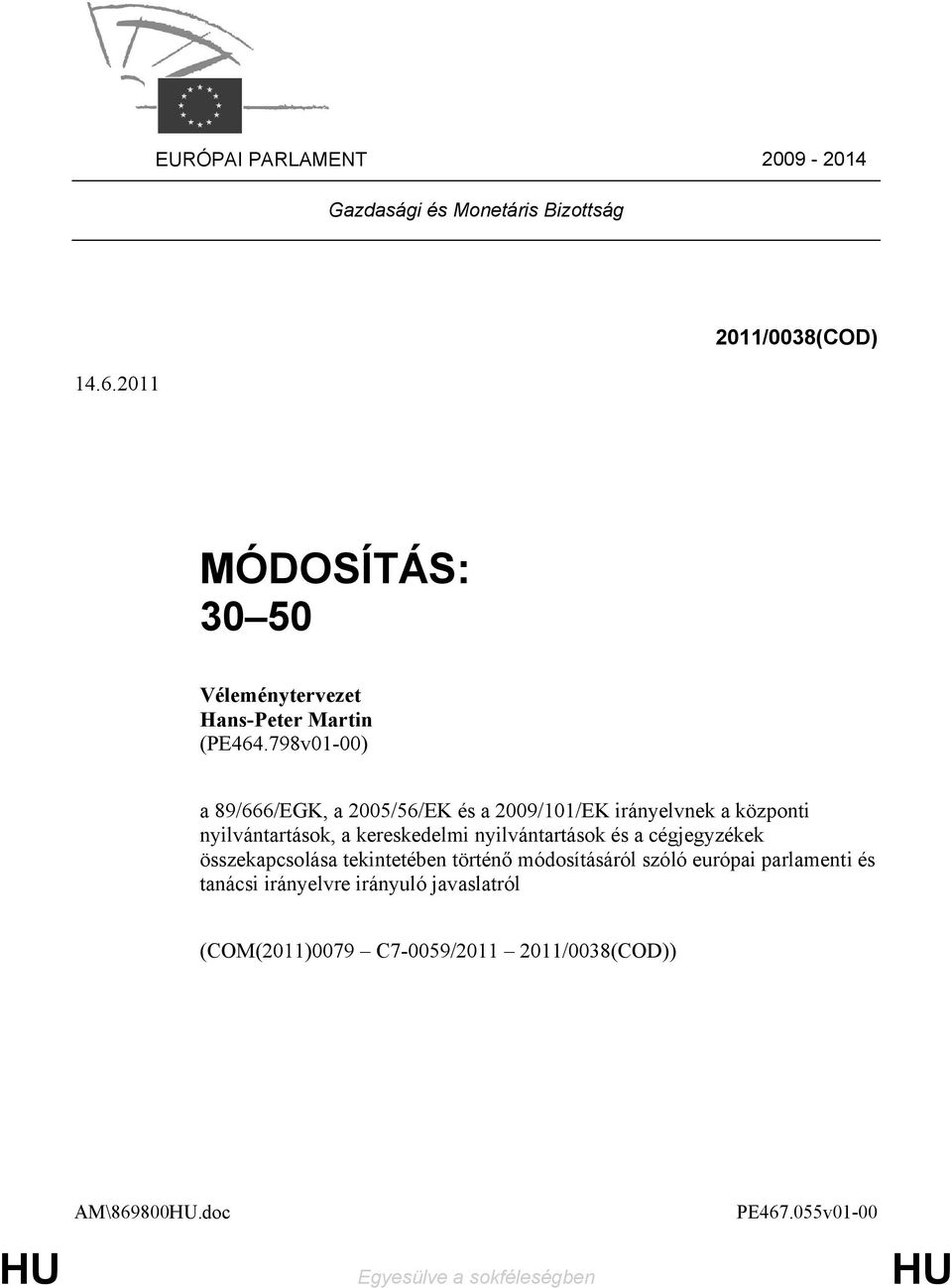 798v01-00) a 89/666/EGK, a 2005/56/EK és a 2009/101/EK irányelvnek a központi nyilvántartások, a kereskedelmi nyilvántartások