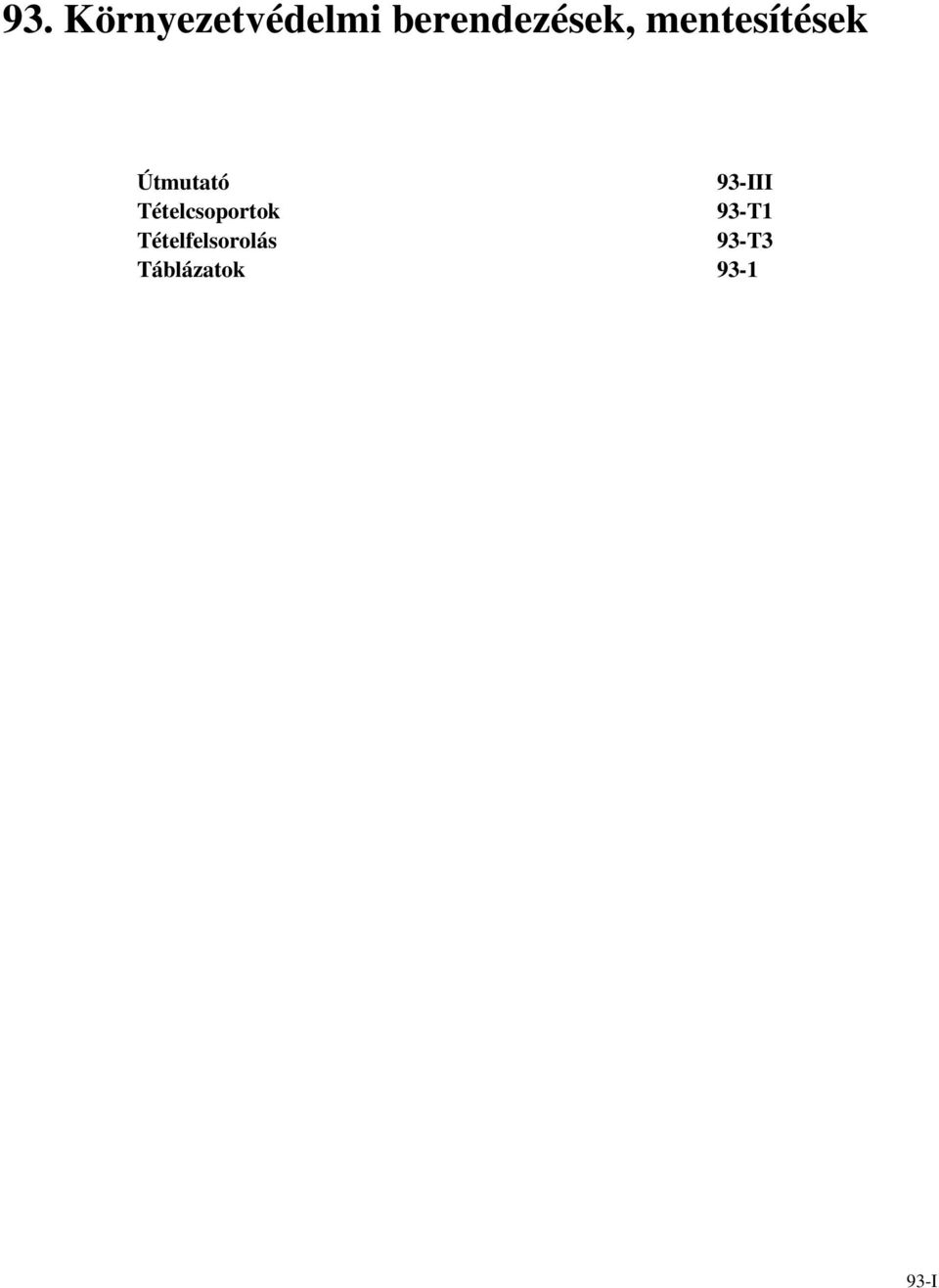 Tételfelsorolás Táblázatok 93-III 93-T1