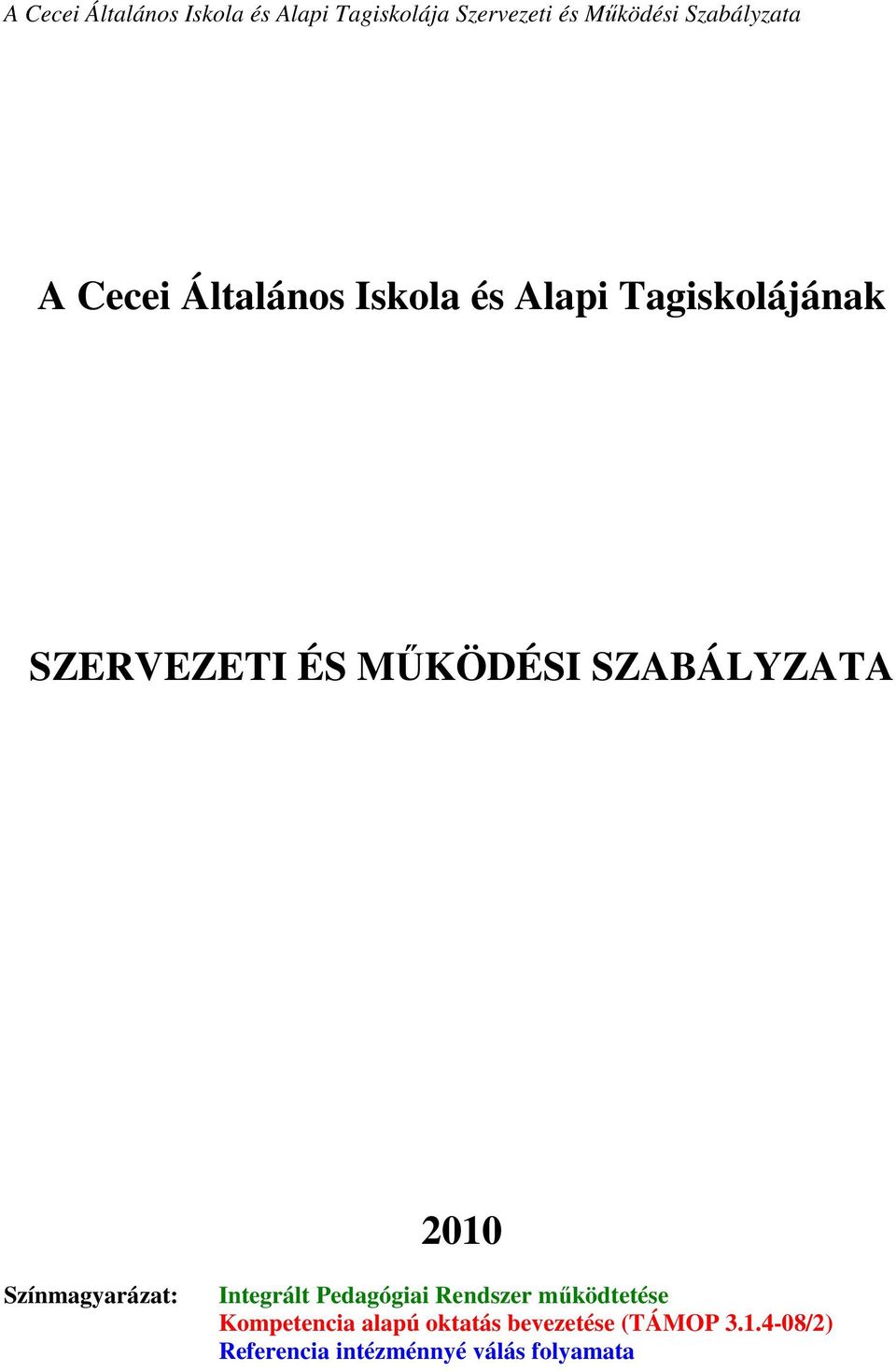 Pedagógiai Rendszer működtetése Kompetencia alapú oktatás