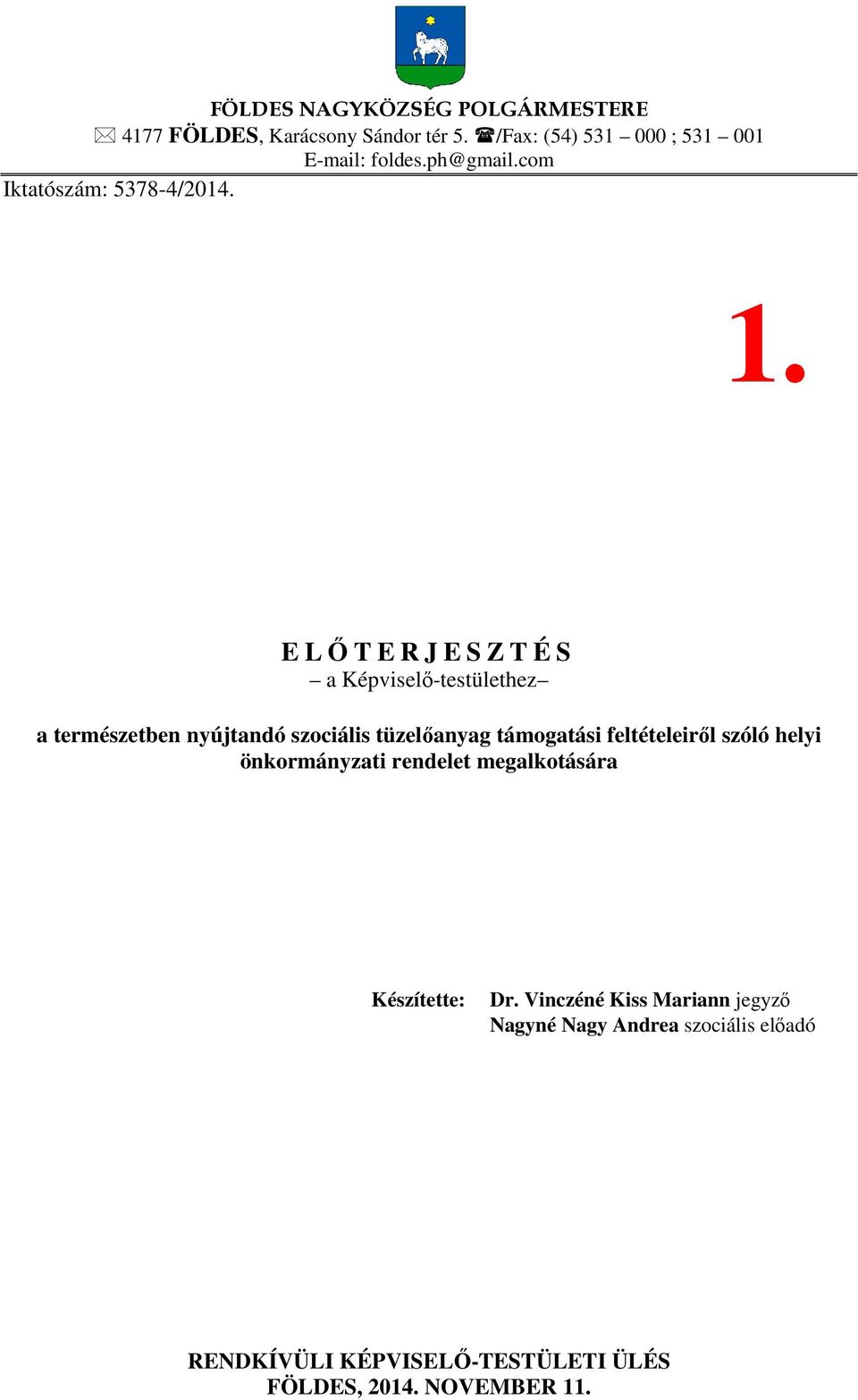 E LŐTERJESZTÉS a Képviselő-testülethez a természetben nyújtandó szociális tüzelőanyag támogatási feltételeiről