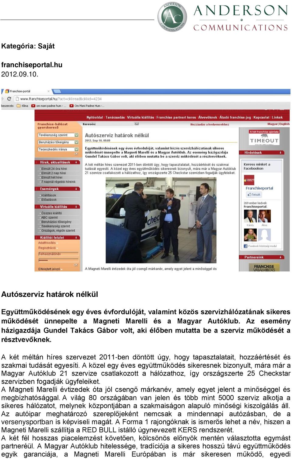 Az esemény házigazdája Gundel Takács Gábor volt, aki élőben mutatta be a szerviz működését a résztvevőknek.