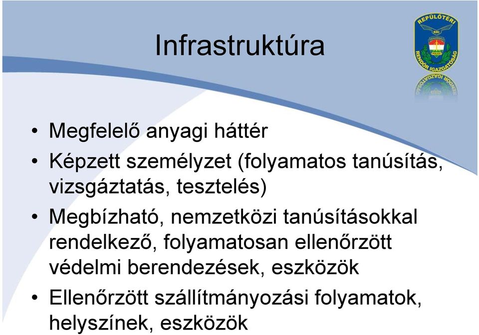 nemzetközi tanúsításokkal rendelkező, folyamatosan ellenőrzött