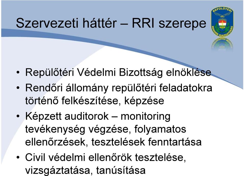 Képzett auditorok monitoring tevékenység végzése, folyamatos ellenőrzések,
