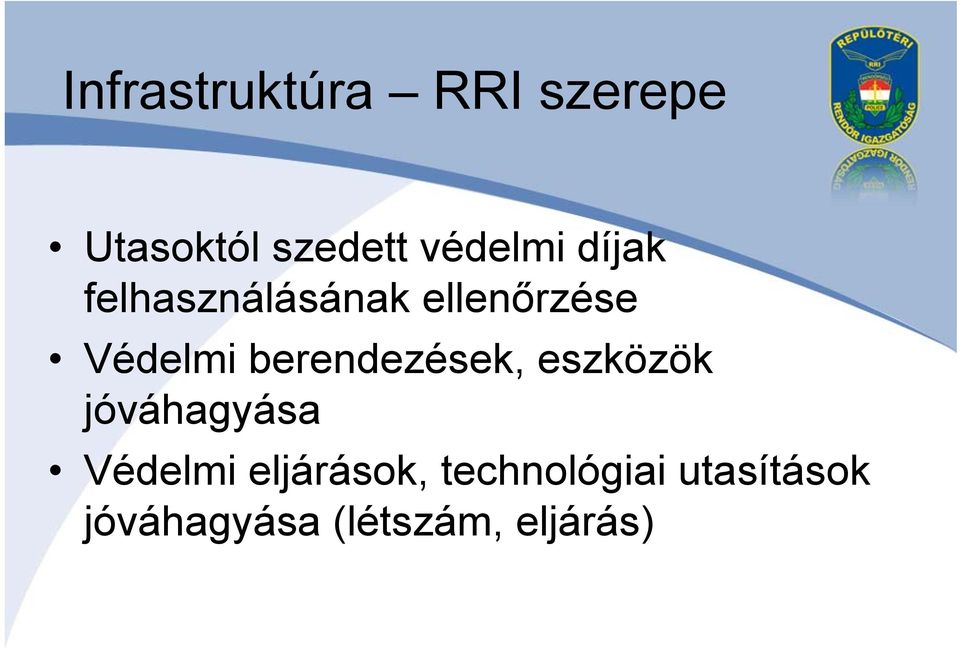 berendezések, eszközök jóváhagyása Védelmi
