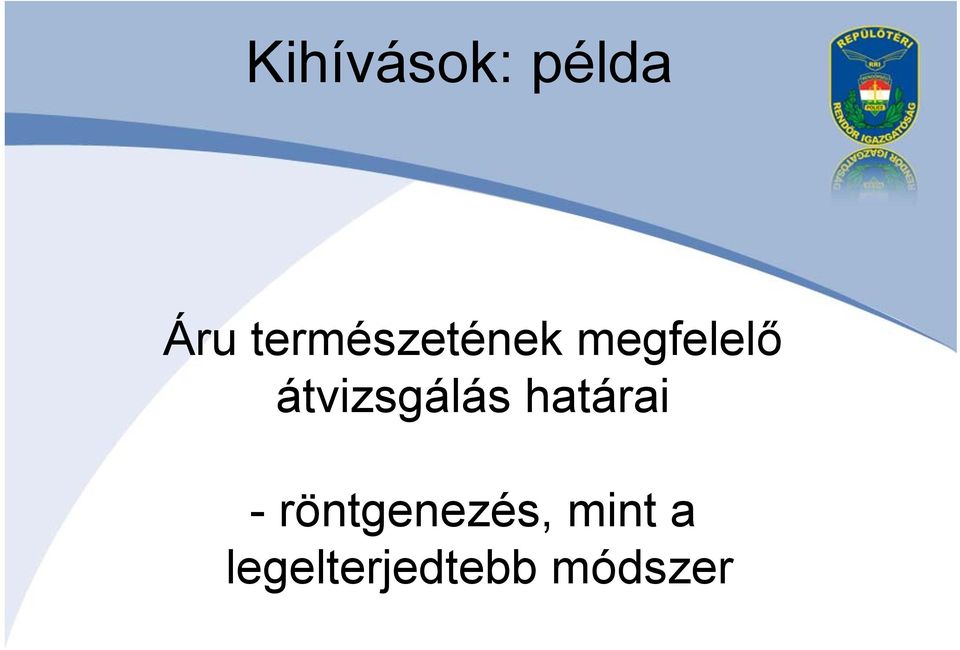 átvizsgálás határai -