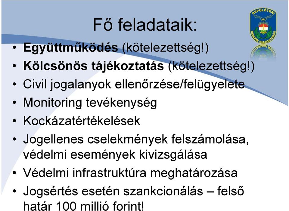 Kockázatértékelések Jogellenes cselekmények felszámolása, védelmi események