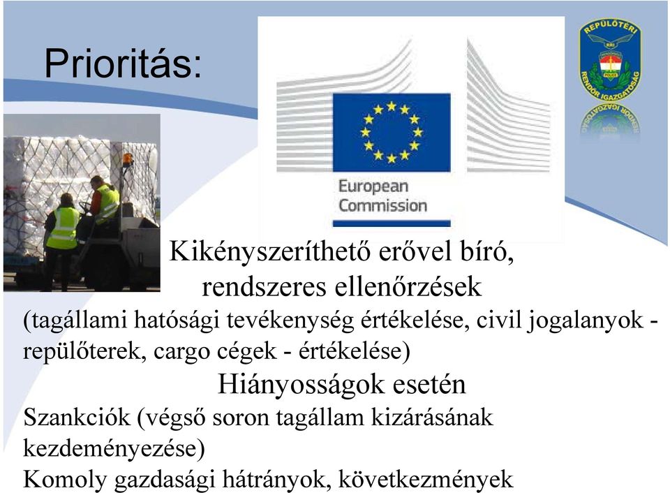 repülőterek, cargo cégek - értékelése) Hiányosságok esetén Szankciók