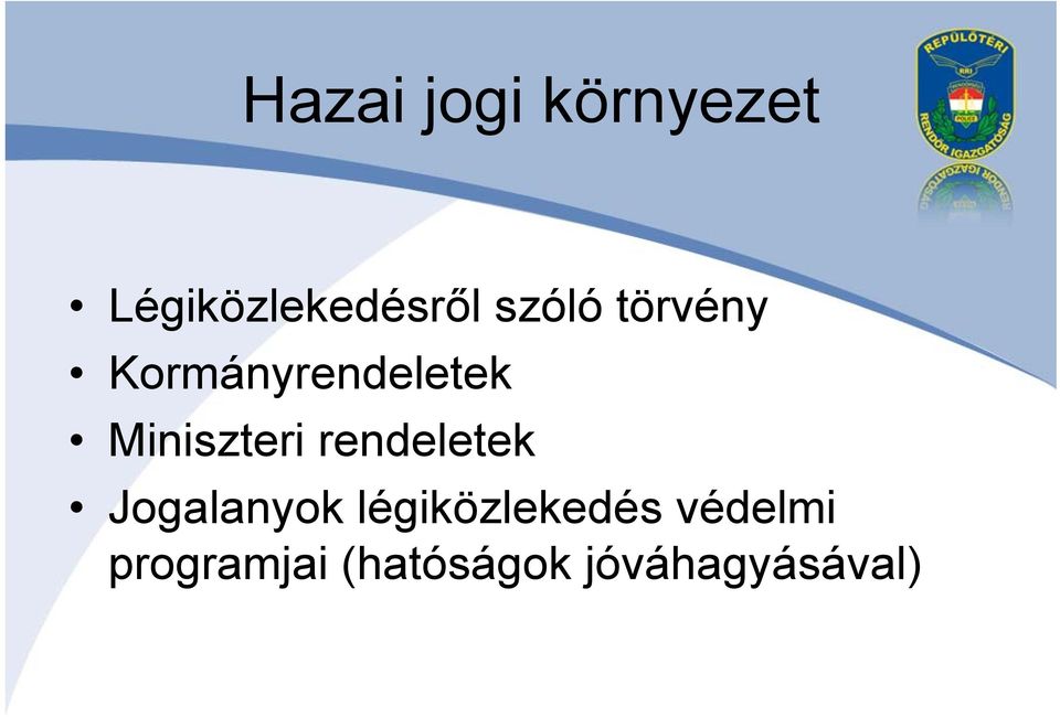 Miniszteri rendeletek Jogalanyok
