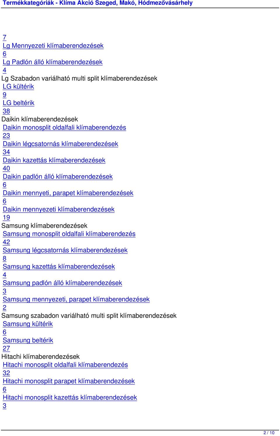 klímaberendezések Samsung klímaberendezések Samsung monosplit oldalfali klímaberendezés Samsung légcsatornás klímaberendezések Samsung kazettás klímaberendezések Samsung padlón álló klímaberendezések