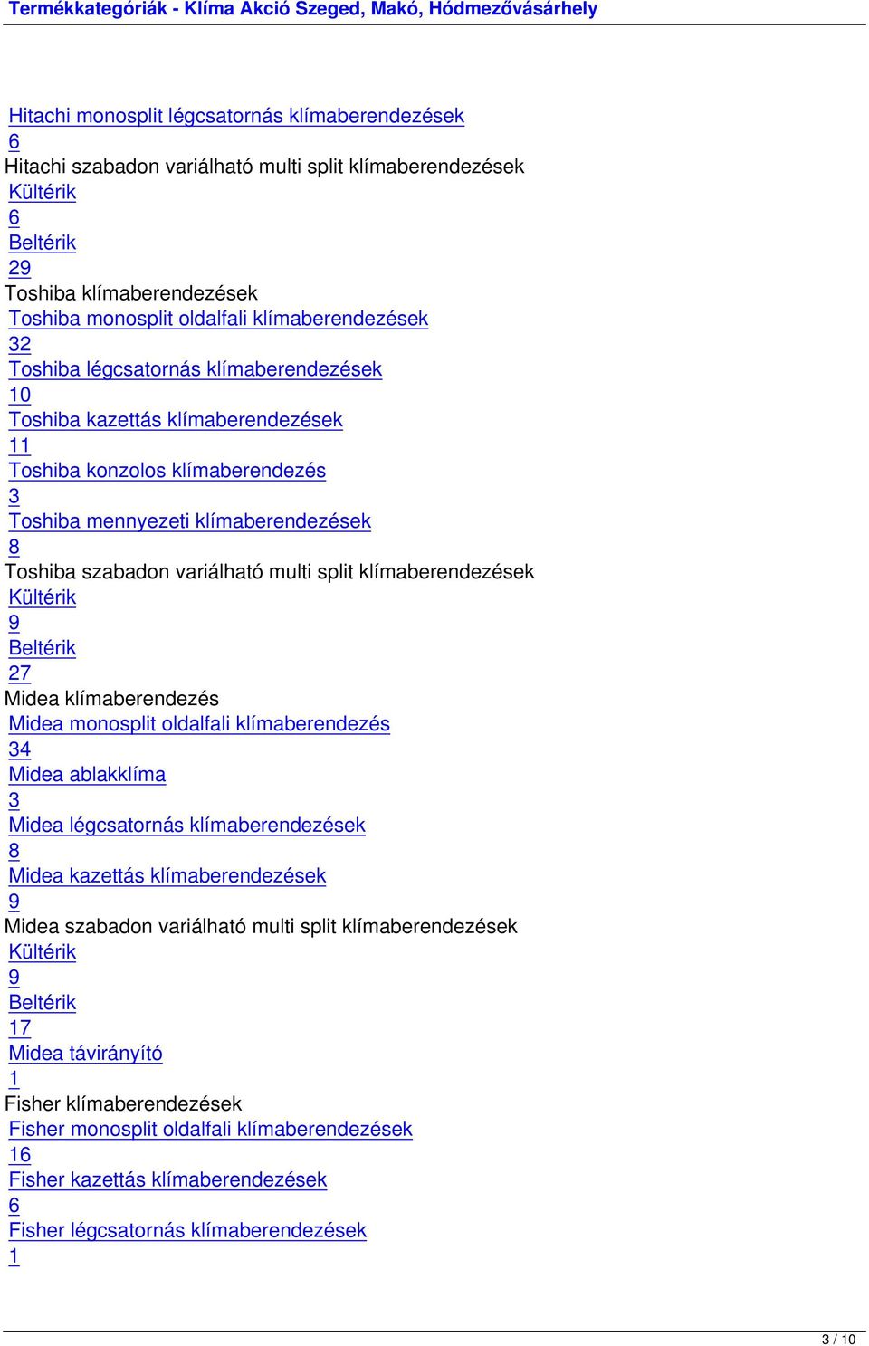 klímaberendezések Kültérik Beltérik Midea klímaberendezés Midea monosplit oldalfali klímaberendezés Midea ablakklíma Midea légcsatornás klímaberendezések Midea kazettás klímaberendezések Midea