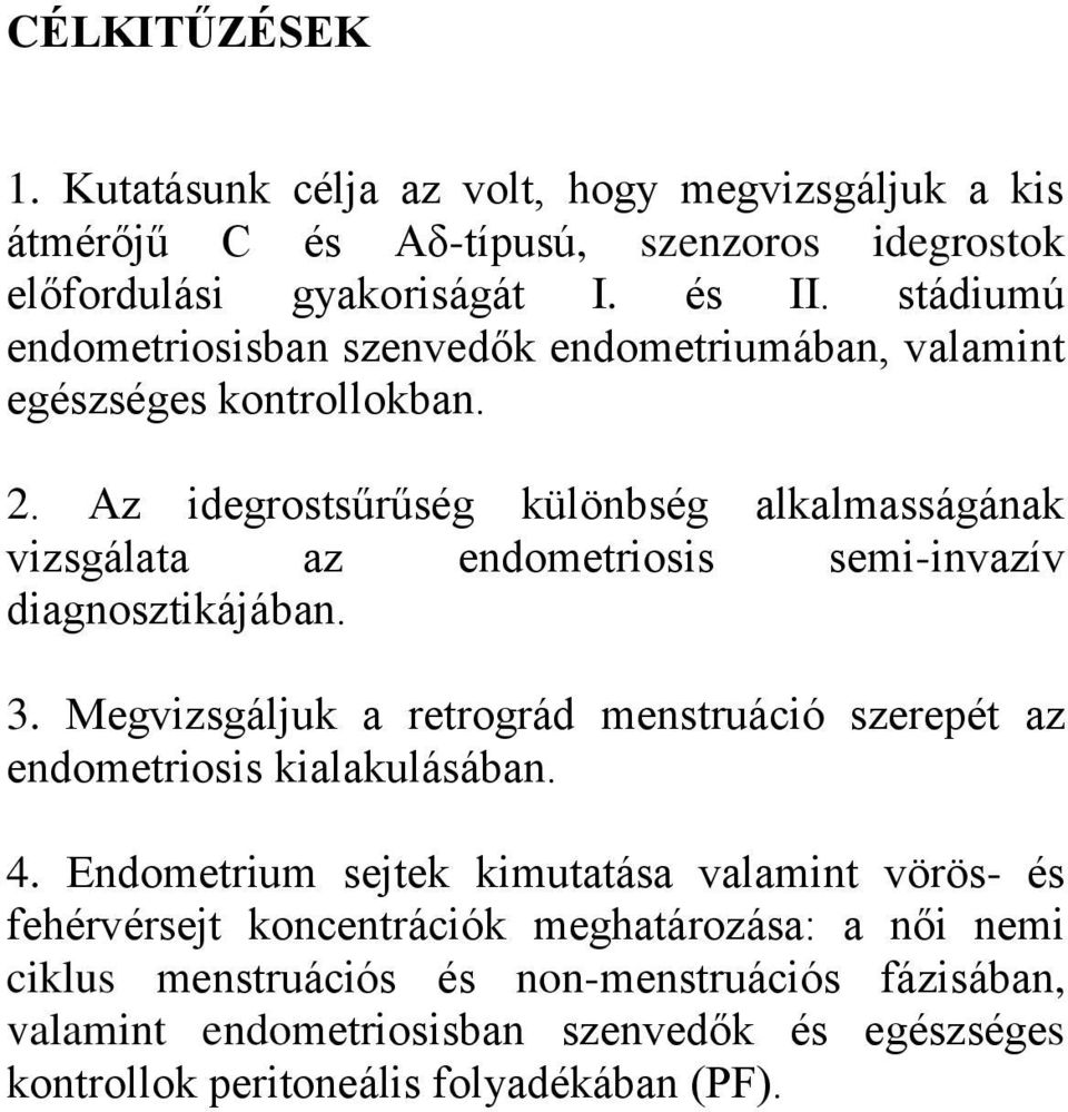 Az idegrostsűrűség különbség alkalmasságának vizsgálata az endometriosis semi-invazív diagnosztikájában. 3.