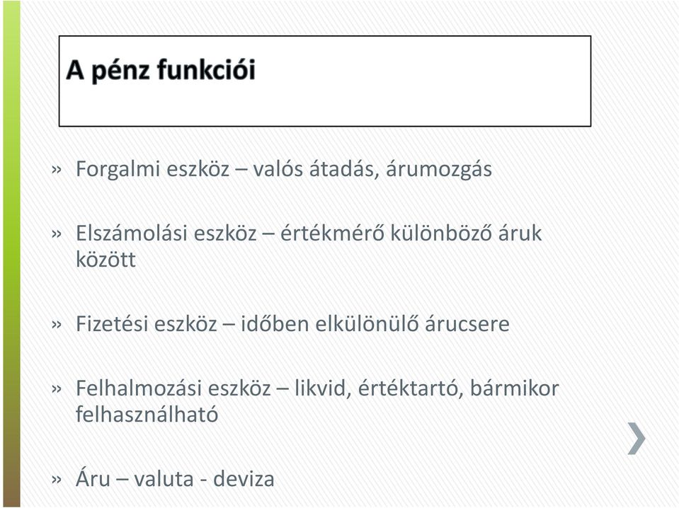 időben elkülönülő árucsere» Felhalmozási eszköz likvid,