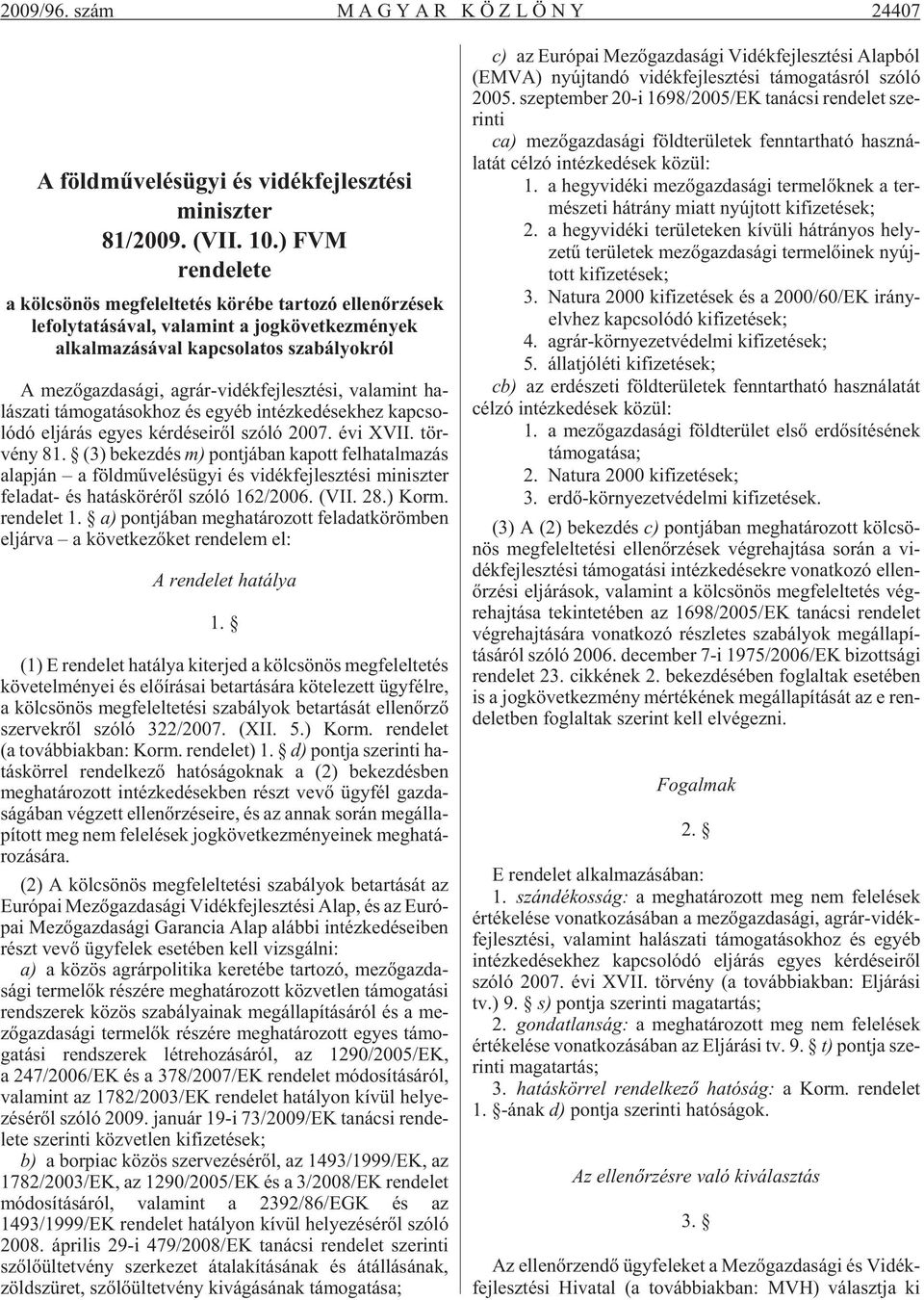 t si, va la mint ha - l sza ti t mo ga t sok hoz s egy b in t z ke d sek hez kap cso - l d el j r s egyes k r d se i rдl sz l 2007. vi XVII. t r - v ny 81.