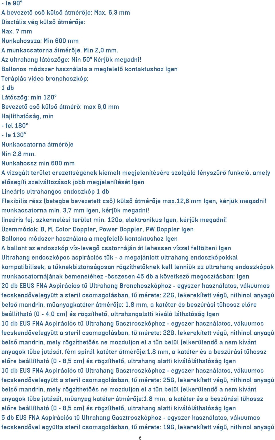 átmérője Min 2,8 mm.