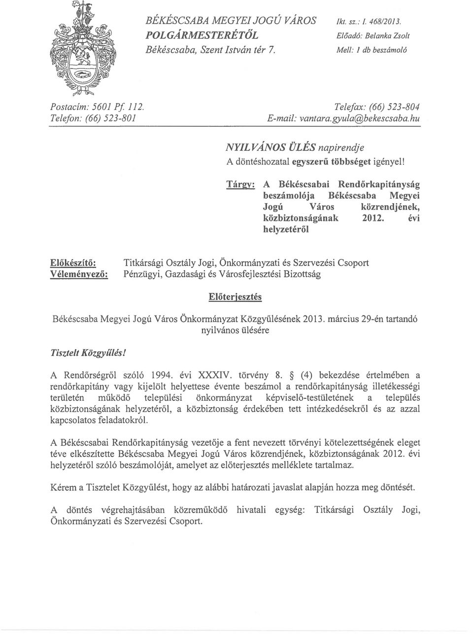 Tárgy: A Békéscsabai Rendőrkapitányság beszámolója Békéscsaba Megyei Jogú Város közrendjének, közbiztonságának 2012.