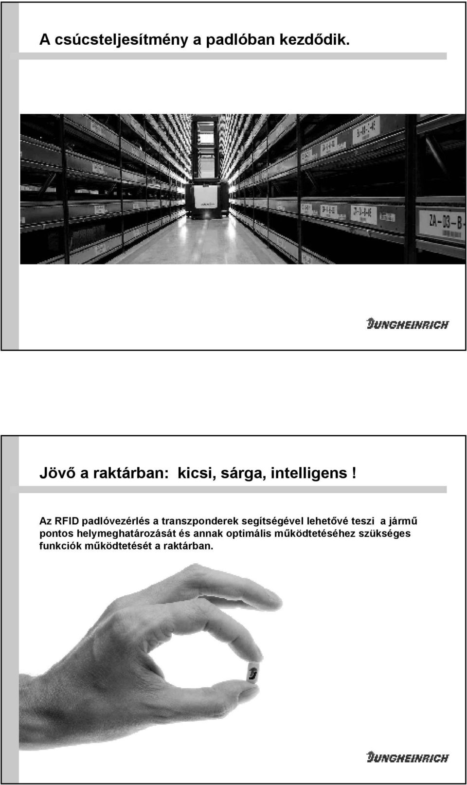 Az RFID padlóvezérlés a transzponderek segítségével lehetővé teszi