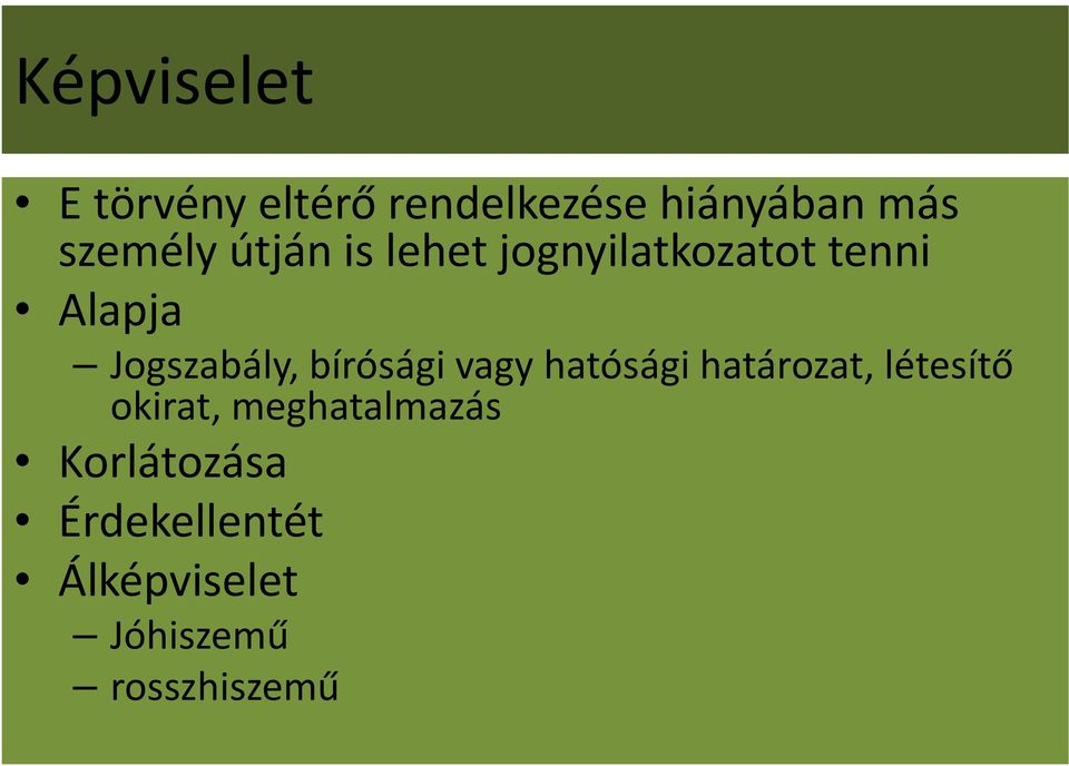 Jogszabály, bírósági vagy hatósági határozat, létesítő