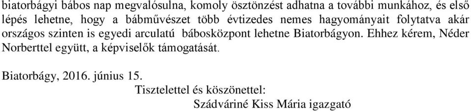 egyedi arculatú bábosközpont lehetne Biatorbágyon.