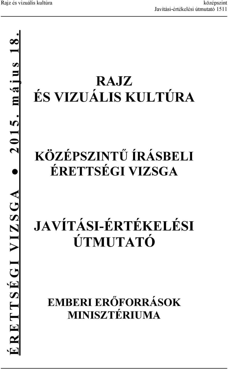 RAJZ ÉS VIZUÁLIS KULTÚRA KÖZÉPSZINTŰ ÍRÁSBELI